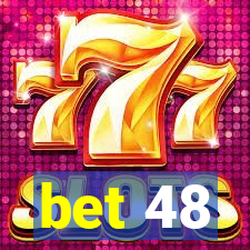 bet 48